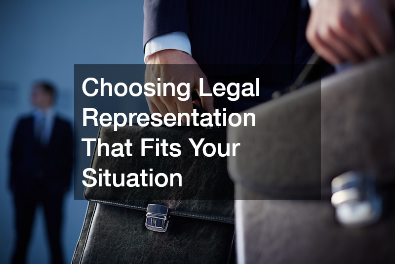 Choosing Legal Representation That Fits Your Situation