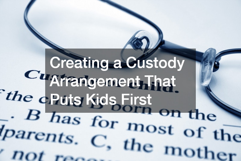 Creating a Custody Arrangement That Puts Kids First