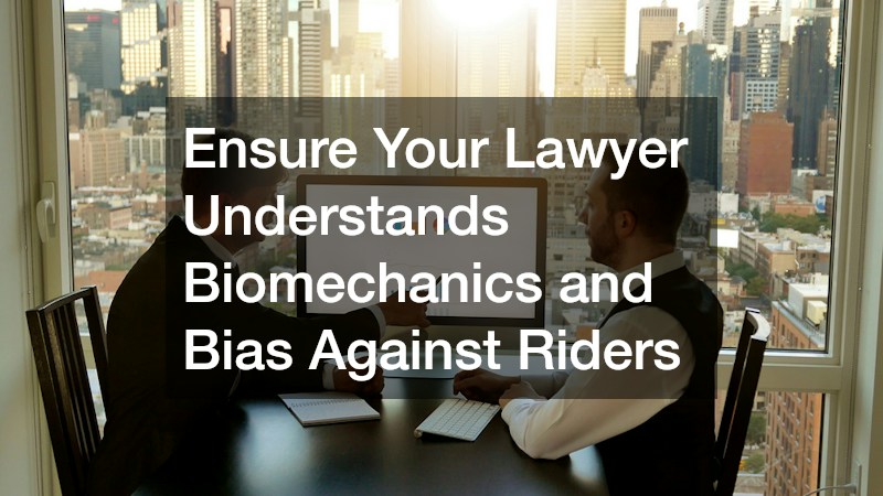 Ensure Your Lawyer Understands Biomechanics and Bias Against Riders