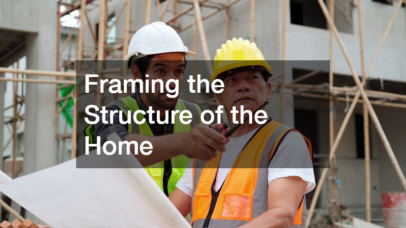 Framing the Structure of the Home
