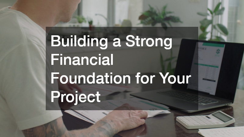 Building a Strong Financial Foundation for Your Project