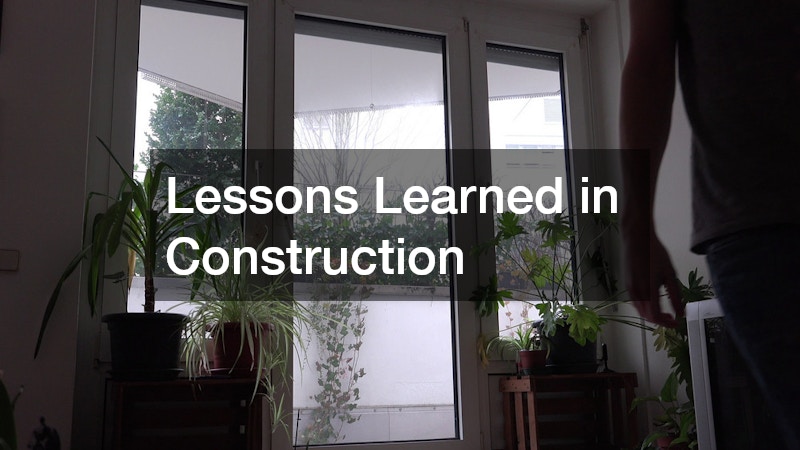 Lessons Learned in Construction