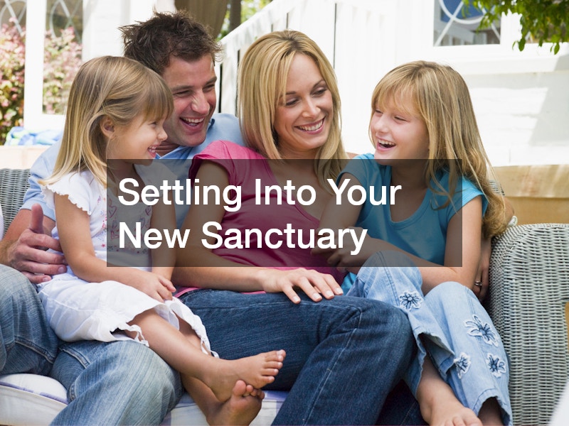 Settling Into Your New Sanctuary