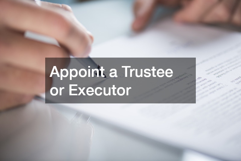 Appoint a Trustee or Executor