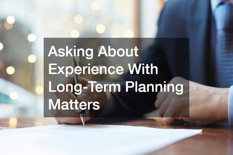 Asking About Experience With Long-Term Planning Matters