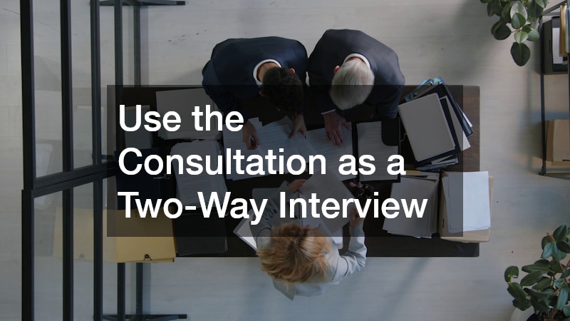 Use the Consultation as a Two-Way Interview