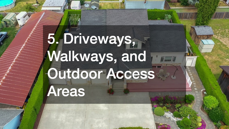 5. Driveways, Walkways, and Outdoor Access Areas