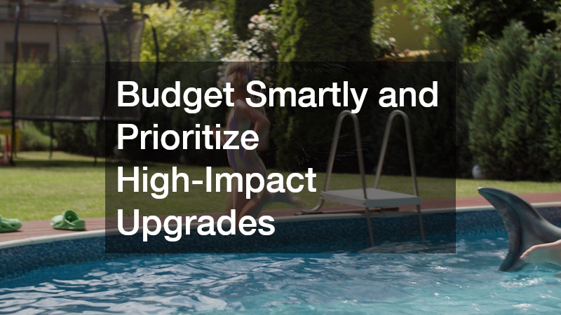 Budget Smartly and Prioritize High-Impact Upgrades
