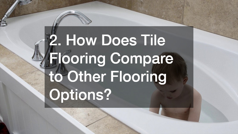 2. How Does Tile Flooring Compare to Other Flooring Options?