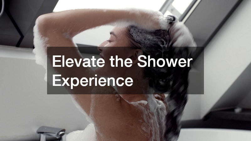 Elevate the Shower Experience