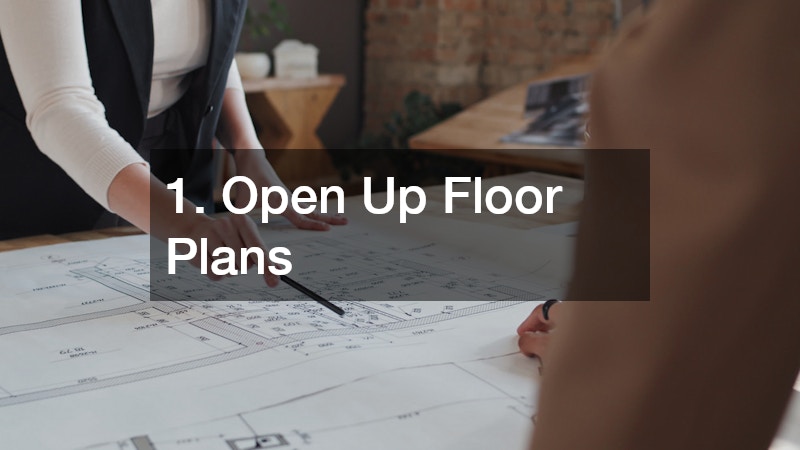 1. Open Up Floor Plans