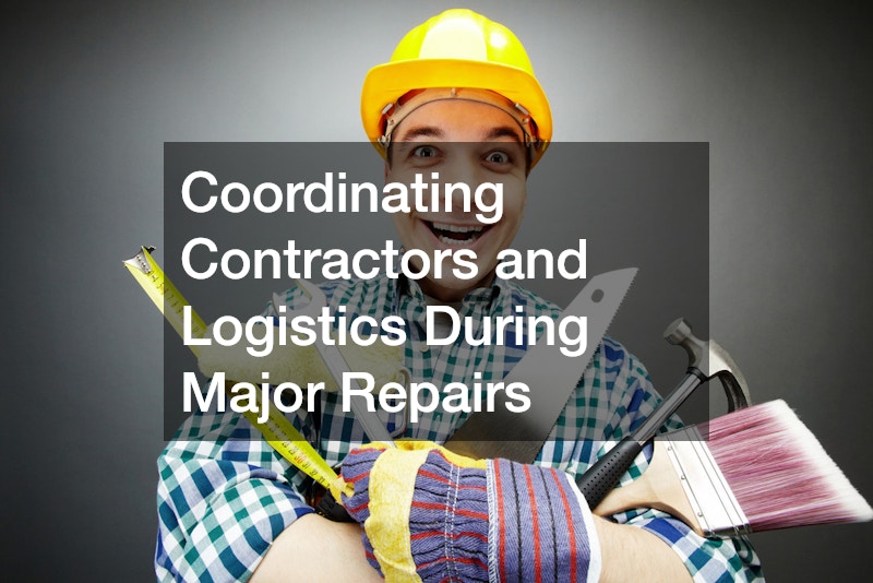 Coordinating Contractors and Logistics During Major Repairs