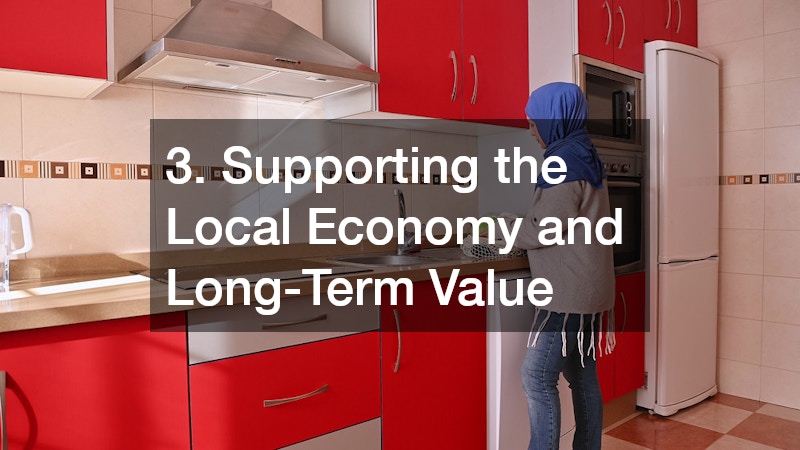 3. Supporting the Local Economy and Long-Term Value