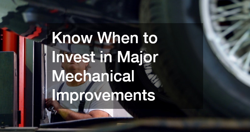Know When to Invest in Major Mechanical Improvements