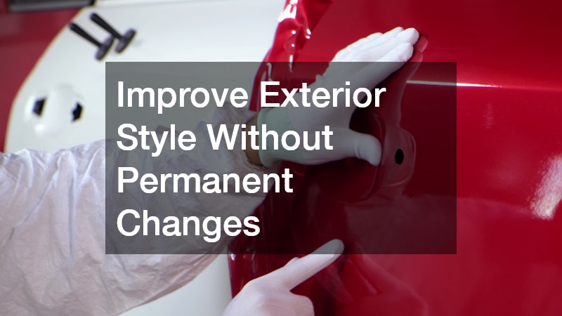 Improve Exterior Style Without Permanent Changes