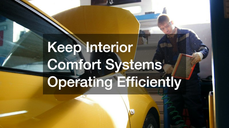 Keep Interior Comfort Systems Operating Efficiently