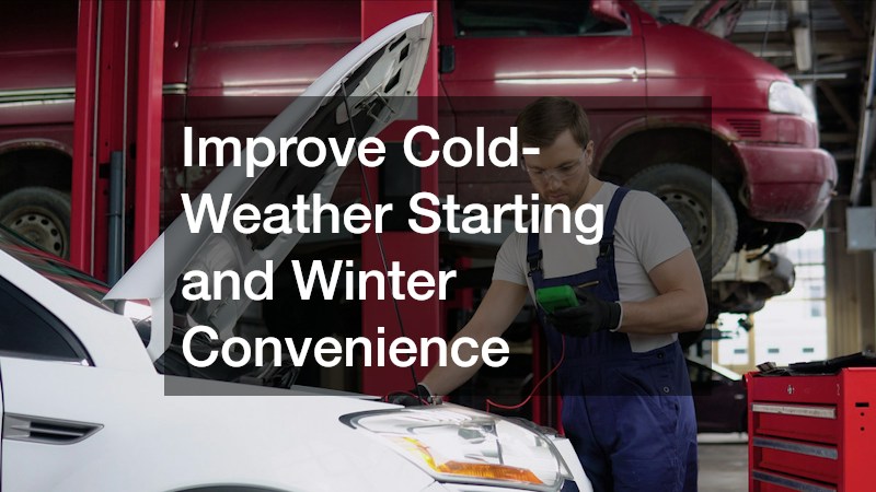 Improve Cold-Weather Starting and Winter Convenience