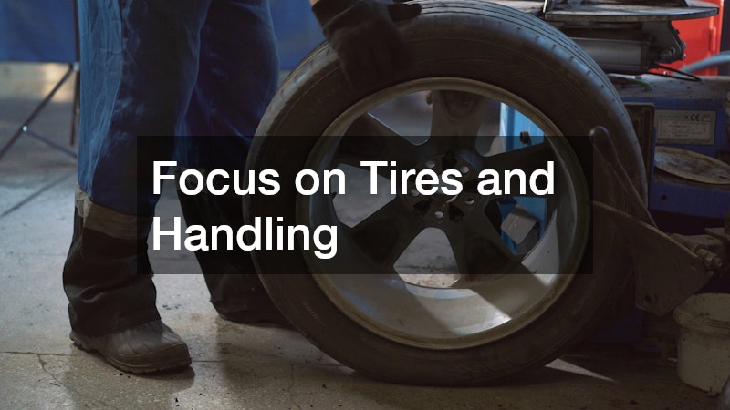 Focus on Tires and Handling