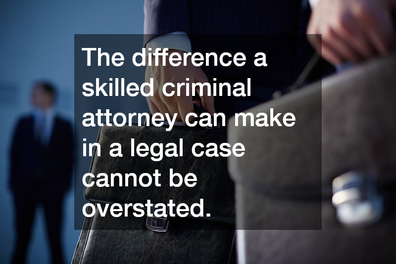 The difference a skilled criminal attorney can make in a legal case cannot be overstated.