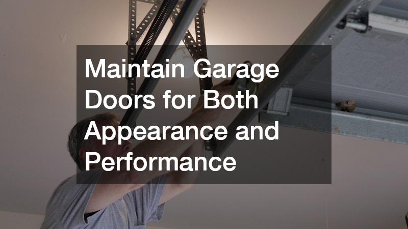 Maintain Garage Doors for Both Appearance and Performance