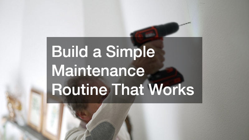 Build a Simple Maintenance Routine That Works