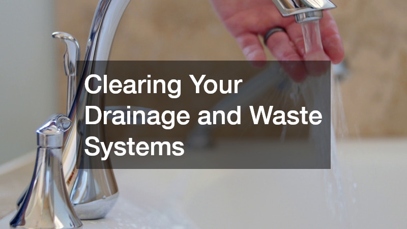 Clearing Your Drainage and Waste Systems