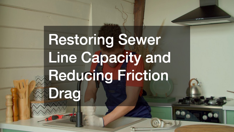 Restoring Sewer Line Capacity and Reducing Friction Drag