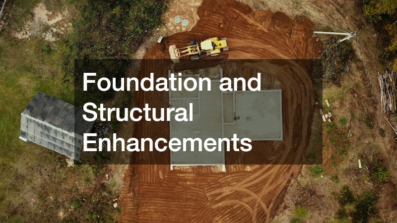 Foundation and Structural Enhancements