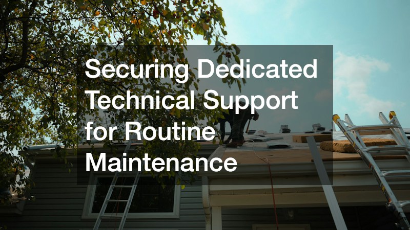 Securing Dedicated Technical Support for Routine Maintenance