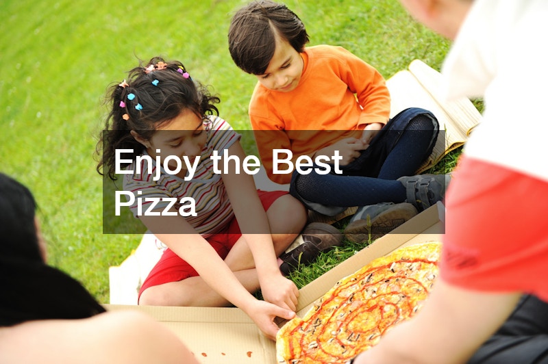 Enjoy the Best Pizza