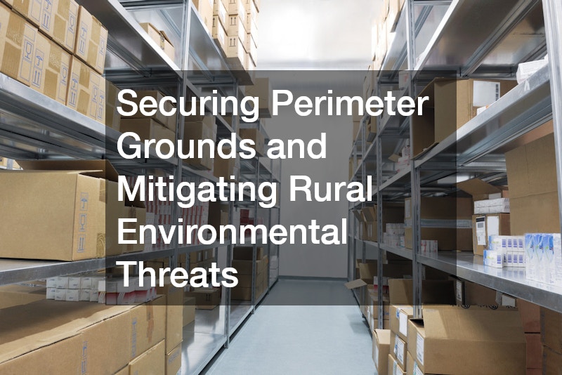 Securing Perimeter Grounds and Mitigating Rural Environmental Threats