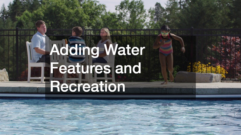 Adding Water Features and Recreation