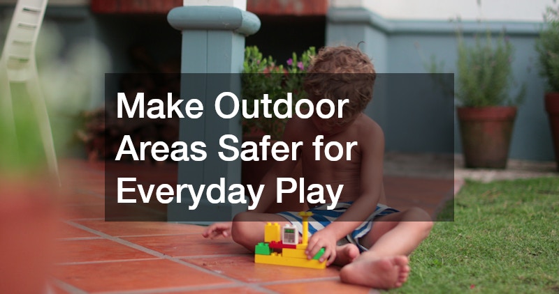 Make Outdoor Areas Safer for Everyday Play