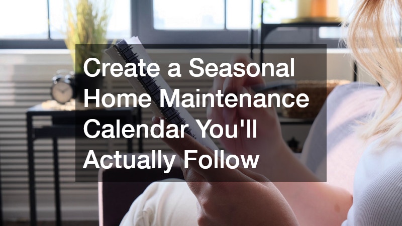 Create a Seasonal Home Maintenance Calendar You
