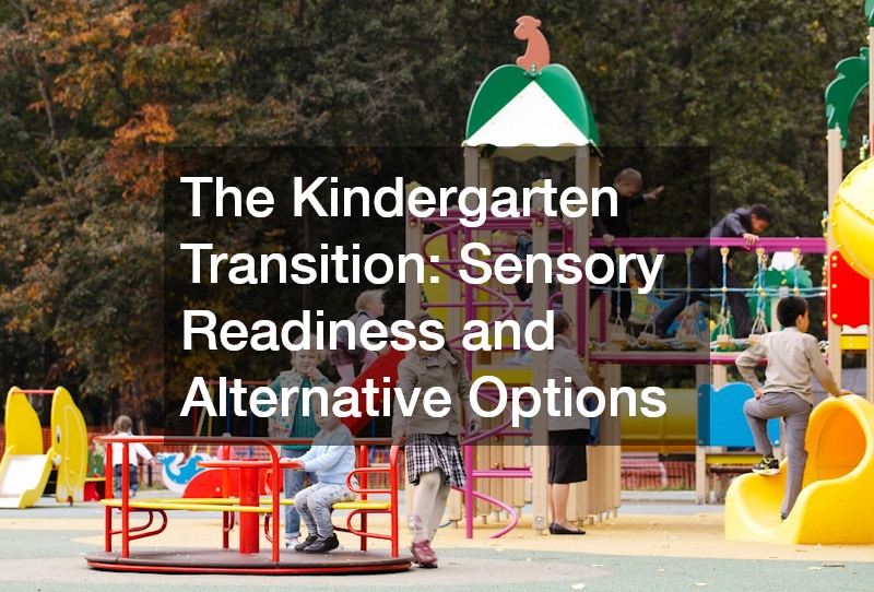 The Kindergarten Transition: Sensory Readiness and Alternative Options