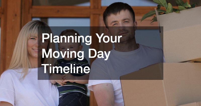 Planning Your Moving Day Timeline