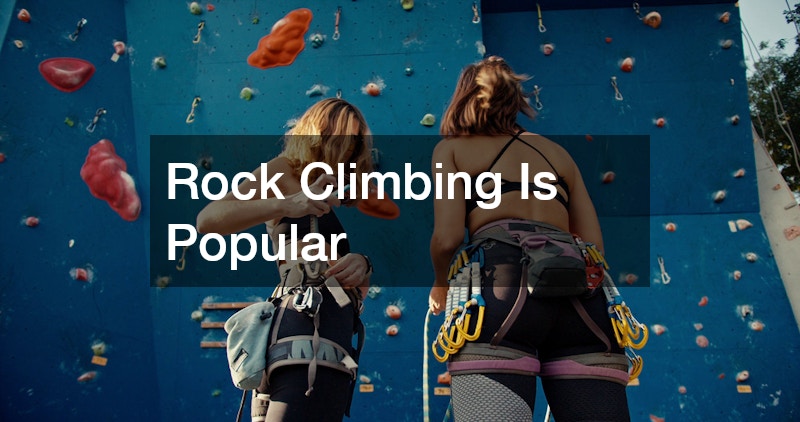 Rock Climbing Is Popular 