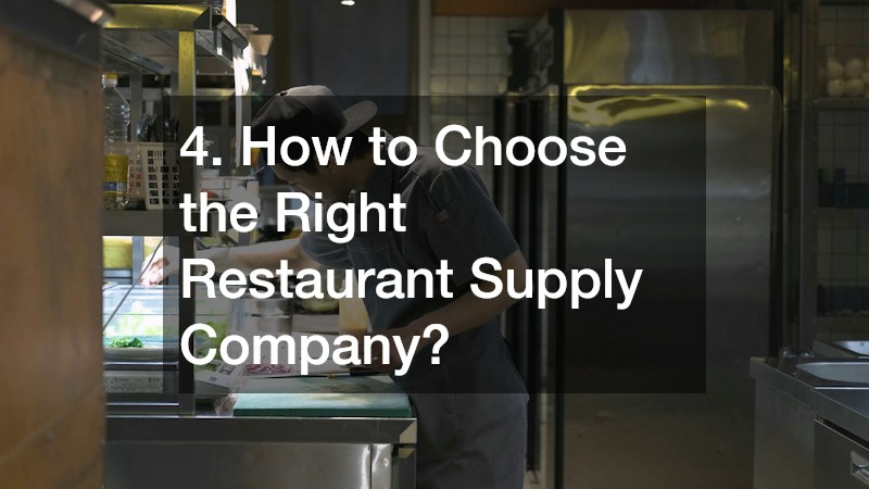 4. How to Choose the Right Restaurant Supply Company?