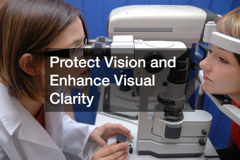 Protect Vision and Enhance Visual Clarity