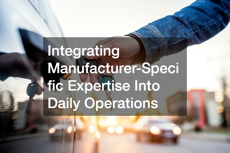 Integrating Manufacturer-Specific Expertise Into Daily Operations