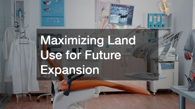 Maximizing Land Use for Future Expansion