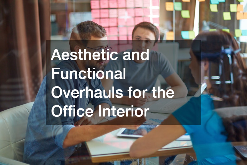 Aesthetic and Functional Overhauls for the Office Interior
