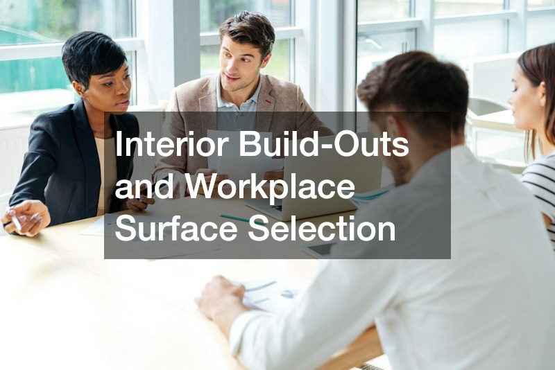 Interior Build-Outs and Workplace Surface Selection