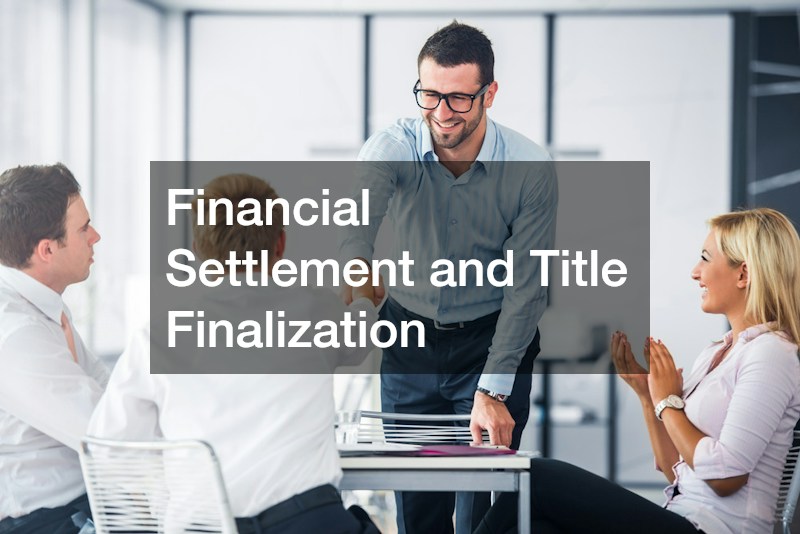 Financial Settlement and Title Finalization
