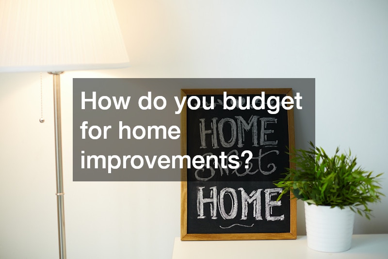 How do you budget for home improvements?