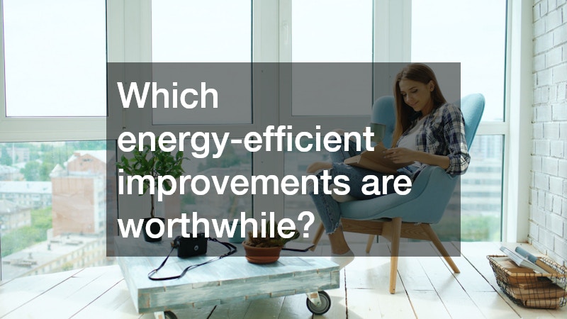 Which energy-efficient improvements are worthwhile?