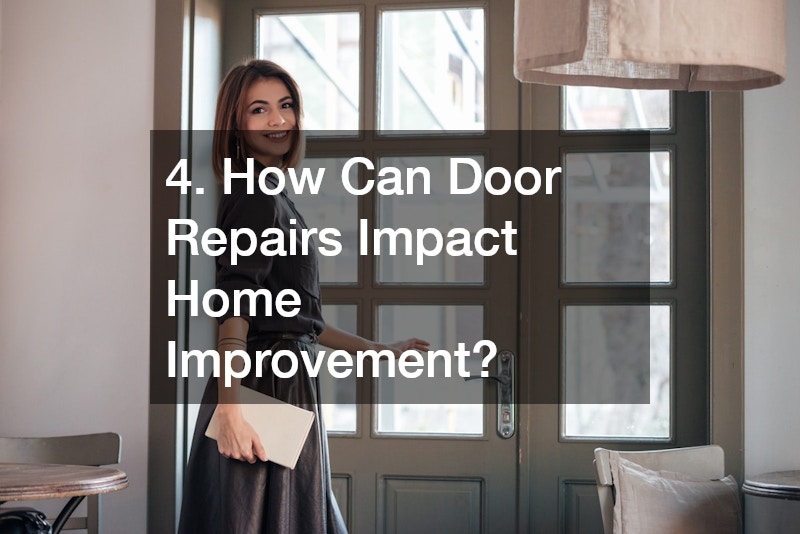 4. How Can Door Repairs Impact Home Improvement?