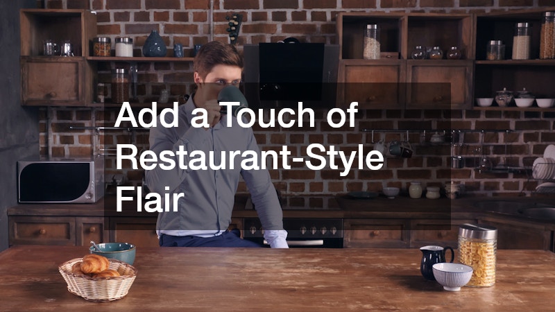 Add a Touch of Restaurant-Style Flair