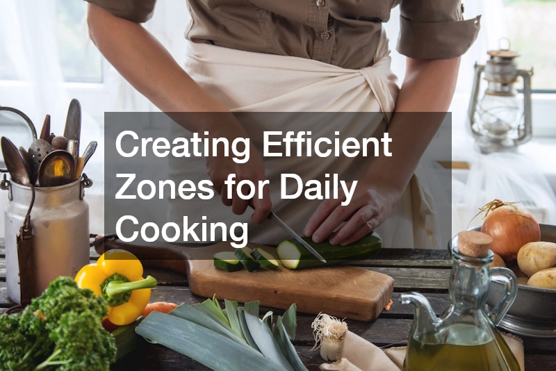 Creating Efficient Zones for Daily Cooking