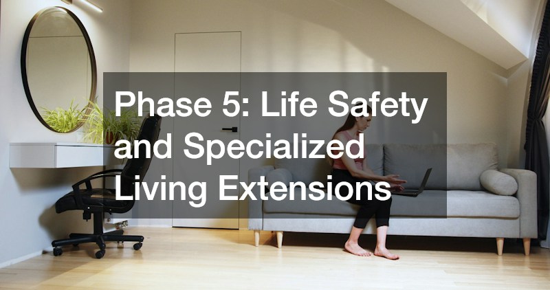 Phase 5: Life Safety and Specialized Living Extensions
